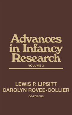 Advances in Infancy Research, Volume 3 - Rovee-Collier, Carolyn; Lipsitt, Lewis P.; Hayne, Harlene