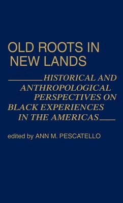 Old Roots in New Lands - Pescatello, Ann M.