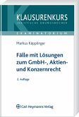 Fälle mit Lösungen zum GmbH-, Aktien- und Konzernrecht