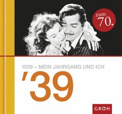 1939 - Mein Jahrgang und ich - Lieb, Theresa M.