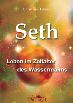 Seth - Leben im Zeitalter des Wassermanns - Tenner, Christiane