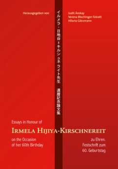 Irmela Hijiya-Kirschnereit zu Ehren. Festschrift zum 60. Geburtstag. Essays in Honour of Irmela Hijiya-Kirschnereit on the Occasion of her 60th Birthday