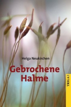 Gebrochene Halme - Neukirchen, Helga