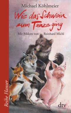 Wie das Schwein zum Tanze ging - Köhlmeier, Michael