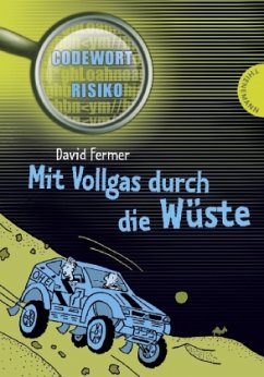 Mit Vollgas durch die Wüste / Codewort Risiko Bd.1 - Fermer, David