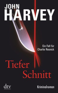 Tiefer Schnitt / Charlie Resnick Bd.5 - Harvey, John