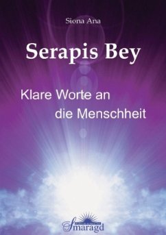 Serapis Bey - Klare Worte an die Menschheit! - Ana, Siona