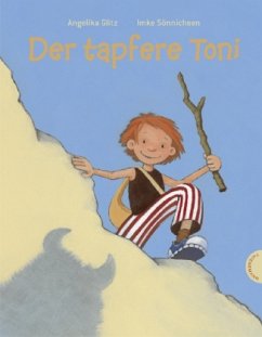 Der tapfere Toni - Glitz, Angelika; Sönnichsen, Imke