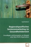 Regionalspezifisches Seniorenmarketing im Gesundheitsbereich