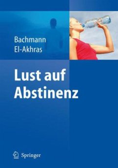 Lust auf Abstinenz - Bachmann, Meinolf;Akhras, Andrada El-