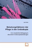 Belastungsfaktoren der Pflege in der Endoskopie