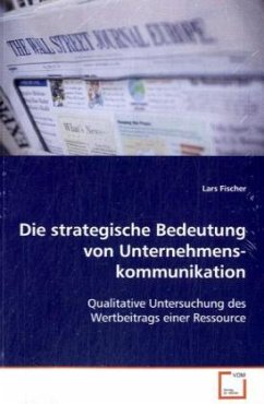 Die strategische Bedeutung von Unternehmenskommunikation - Fischer, Lars