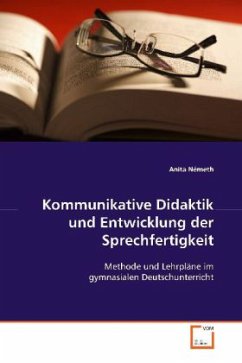 Kommunikative Didaktik und Entwicklung der Sprechfertigkeit - Nemeth, Anita