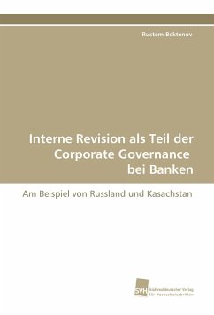 Interne Revision als Teil der Corporate Governance bei Banken - Bektenov, Rustem