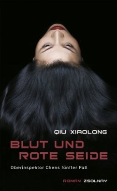 Blut und rote Seide / Oberinspektor Chen Bd.5 - Qiu, Xiaolong