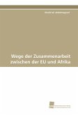 Wege der Zusammenarbeit zwischen der EU und Afrika Wege der Zusammenarbeit zwischen der EU und Afrika