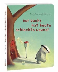 Der Dachs hat heute schlechte Laune! - Petz, Moritz; Jackowski, Amélie