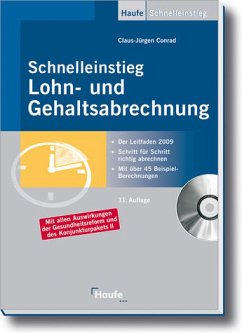 Schnelleinstieg Lohn- und Gehaltsabrechnung Der Leitfaden mit allen Änderungen 2009 für Ihr Lohnbüro - Conrad, Claus-Jürgen