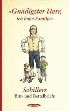 'Gnädigster Herr, ich habe Familie' - Schiller, Friedrich