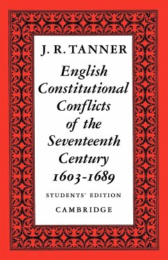 English Constitutional Conflicts of the Seventeenth Century - Tanner; Tanner, J. R.