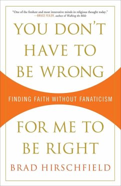 You Don't Have to Be Wrong for Me to Be Right - Hirschfield, Brad