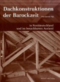 Dachkonstruktionen der Barockzeit in Norddeutschland und im benachbarten Ausland