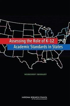 Assessing the Role of K-12 Academic Standards in States - National Research Council; Division of Behavioral and Social Sciences and Education; Center For Education; Committee on State Standards in Education a Workshop Series