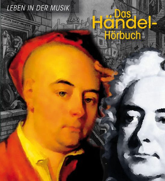 Das Händel-Hörbuch - Leben in der Musik, 1 Audio-CD, in Festivalschuber Das Händel-Hörbuch - Leben in der Musik, 1 Audio-CD, in Festivalschuber