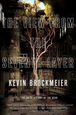 The View From the Seventh Layer - Brockmeier, Kevin