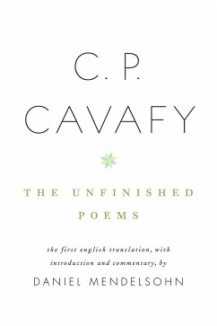 C. P. Cavafy: The Unfinished Poems - Cavafy, C P