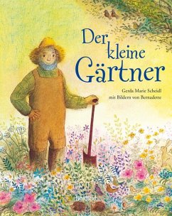 Der kleine Gärtner - Scheidl, Gerda M.