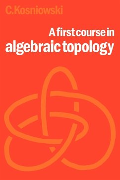 A First Course in Algebraic Topology - Kosniowski, Czes