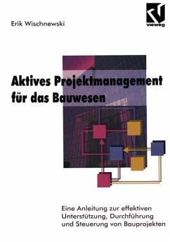 Aktives Projektmanagement für das Bauwesen - Wischnewski, Erik