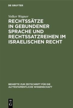 Rechtssätze in gebundener Sprache und Rechtssatzreihen im israelischen Recht - Wagner, Volker