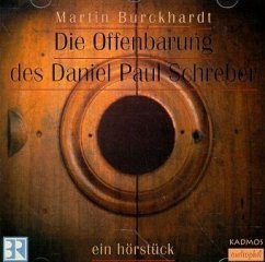 Die Offenbarung des Daniel Paul Schreber - Burckhardt, Martin