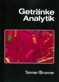 Getränke-Analytik - Tanner, Hans; Brunner, Hans R