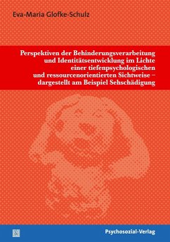 Cover Perspektiven der Behinderungsverarbeitung und Identitätsentwicklung im Lichte einer tiefenpsychologischen und ressourcenorientierten Sichtweise - dargestellt am Beispiel Sehschädigung