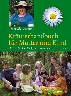 Kräuterhandbuch für Mutter und Kind - Messner, Gertrude