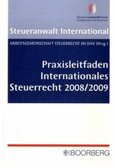 Praxisleitfaden Internationales Steuerrecht 2008/2009 - Arbeitsgemeinschaft Steuerrecht im Deutschen Anwaltverein (Hrsg.)