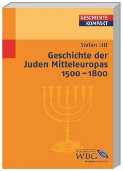 Geschichte der Juden Mitteleuropas 1500-1800 - Litt, Stefan