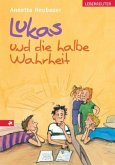 Lukas und die halbe Wahrheit