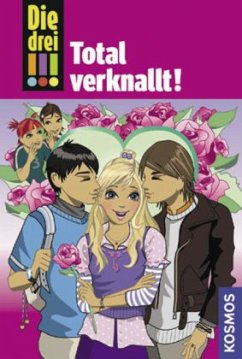 Total verknallt! / Die drei Ausrufezeichen Bd.16 - Vogel, Maja von;Wich, Henriette