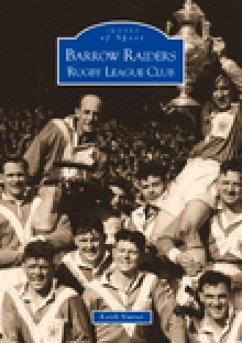 Barrow Raiders: Rugby League Club - Nutter, Keith
