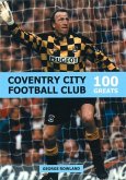 Coventry City Football Club: 100 Greats