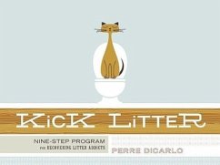 Kick Litter: Nine-Step Program for Recovering Litter Addicts [With Poster] - Dicarlo, Perre