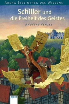 Schiller und die Freiheit des Geistes / Lebendige Biographien - Venzke, Andreas