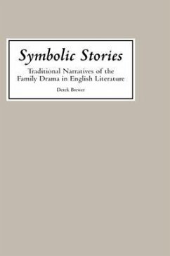 Symbolic Stories: Traditional Narratives of the Family Drama in English Literature - Brewer, Derek