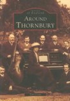 Around Thornbury - Crowe, Tom