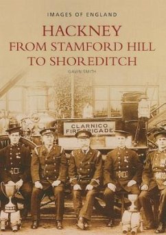 Hackney from Stamford Hill to Shoreditch: Images of England - Smith, Gavin