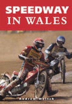 Speedway in Wales - Weltch, Andrew